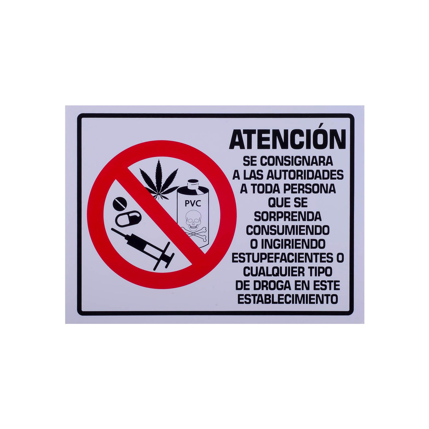 SEÑAL SE CONSIGNARA A TODA PERSONA QUE CONSUMA O INGIERA CUALQUIER TIPO DE DROGA